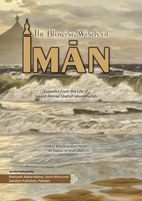 The Blowing Winds of Iman by Hadrat Maulana Abul Hasan Ali Nadwi