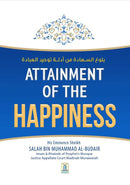 Attainment Of The Happiness by Salah Bin Muhammad Al-Budair