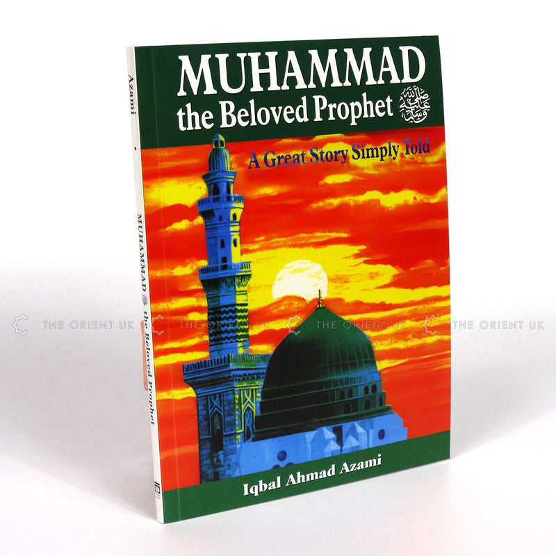 Muhammad the Beloved Prophet by Iqbal Ahmad Azami Islamic Stories Children