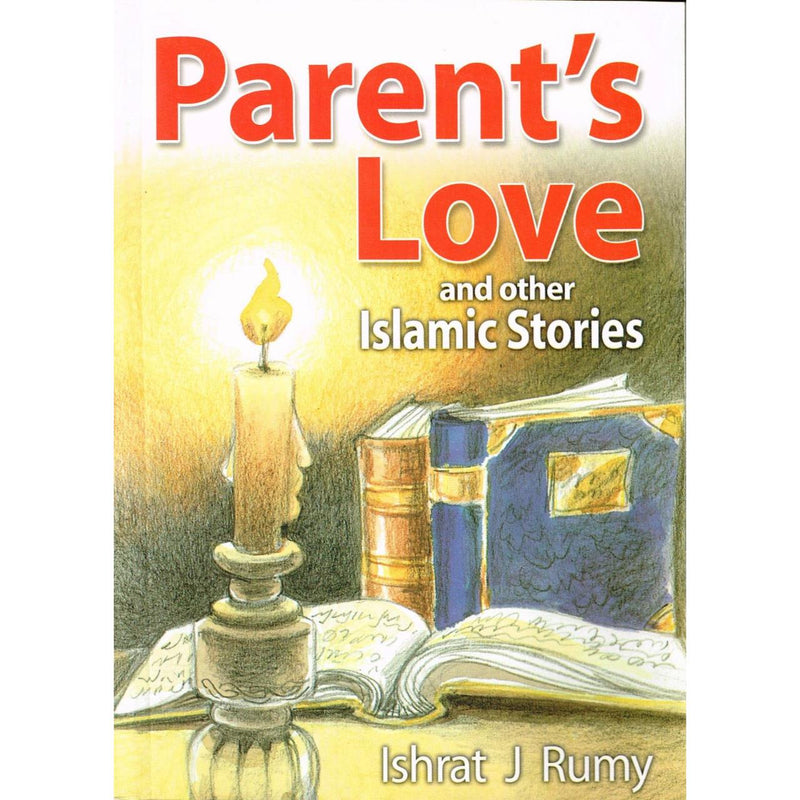 Parent's Love and Other Islamic Stories by Ishrat J. Rumy Storybook Children